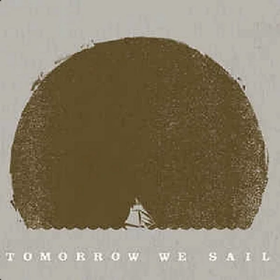 Tomorrow We Sail - The Common Fire