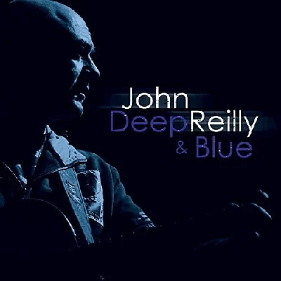 John Reilly - Deep and Blue
