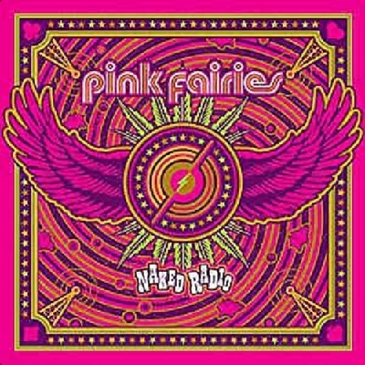 Pink Fairies - Naked Radio