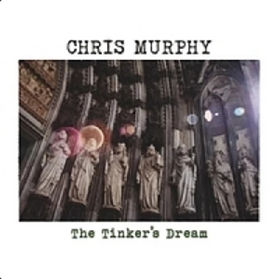 Chris Murphy - The Tinker's Dream
