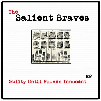 Salient Braves - Guilty Until Proven Innocent
