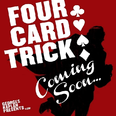 Georges Kaplan Presents - Four Card Trick