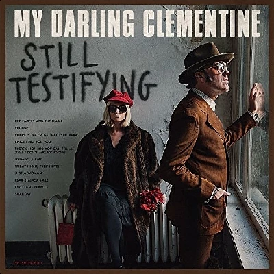 My Darling Clementine - Still Testifying