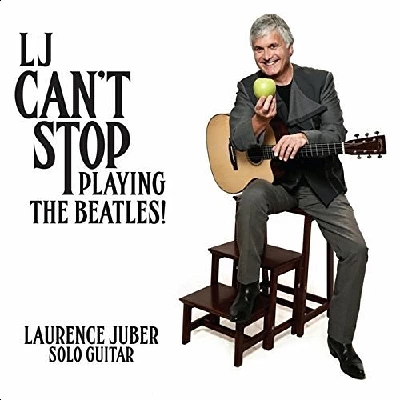 Laurence Juber - I Can’t Stop Playing the Beatles