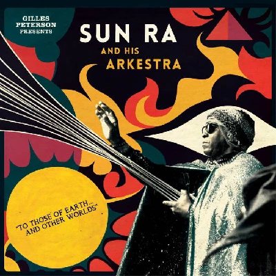 Sun Ra And His Arkestra - To Those of Earth,,,and Other Worlds