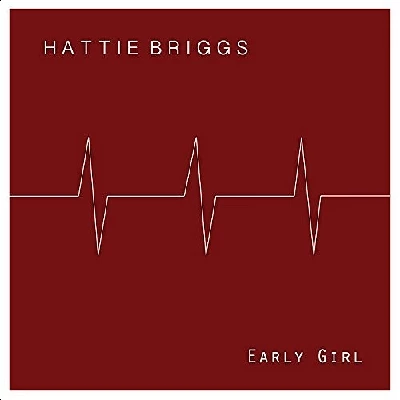 Hattie Briggs - Early Girl