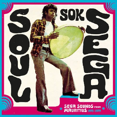 Various - Soul Sok Séga:  Sounds from Mauritius 1973-1979