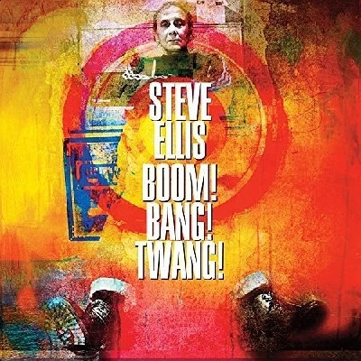 Steve Ellis - Boom! Bang! Twang!