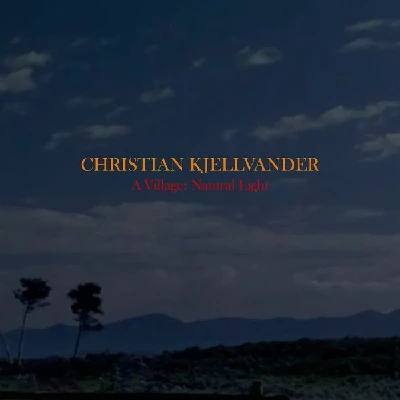 Christian Kjellvander  - A Village: Natural Light