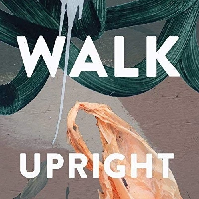 Walk Upright - Walk Upright