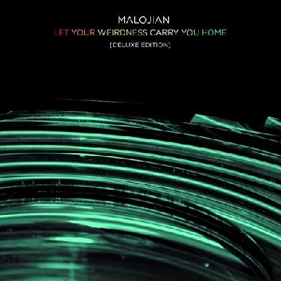 Malojian - Let Your Weirdness Carry You Home