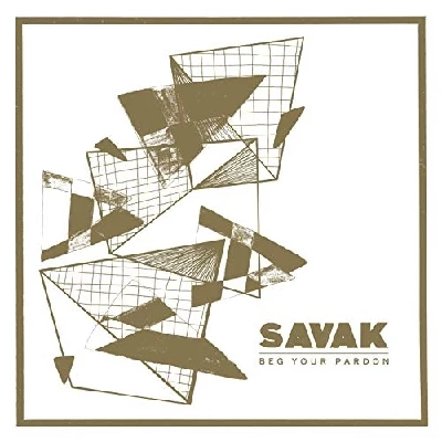 SAVAK - Beg Your Pardon