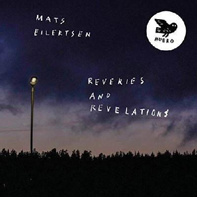 Mats Eilertsen - Reveries and Revelations