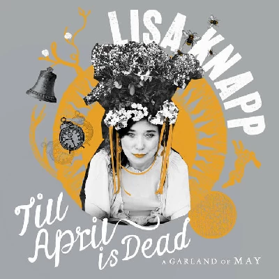 Lisa Knapp - Till April is Dead: A Garland of May