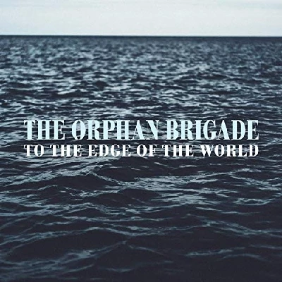 Orphan Brigade - To the Edge of the World