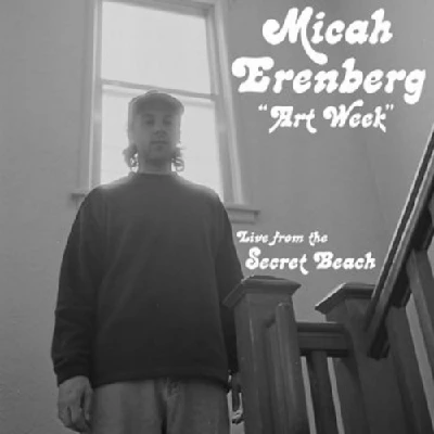 Micah Erenberg - Art Week: Live From The Secret Beach