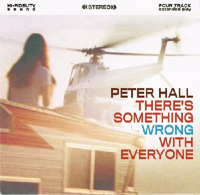 Peter Hall - There’s Something Wrong With Everyone