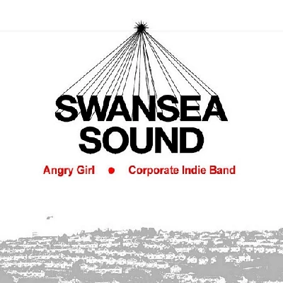 Swansea Sound - Angry Girl/Corporate Indie Band