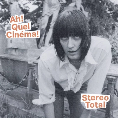 Stereo Total - Ah! Quel Cinema!