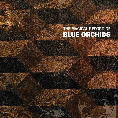Blue Orchids - The Magical Record of Blue Orchids