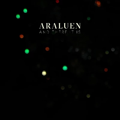 Araluen - And There It Is