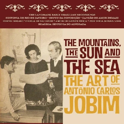 Various - The Mountains, The Sun And The Sea – The Art of Antonio Carlos Jobim