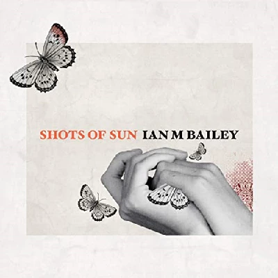 Ian M. Bailey - Shots of Sun