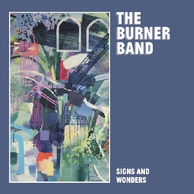 Burner Band - Signs and Wonders