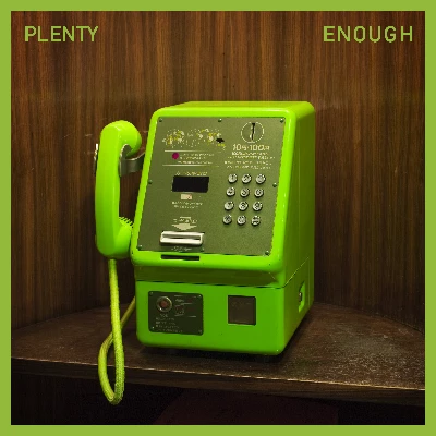 Plenty - Enough