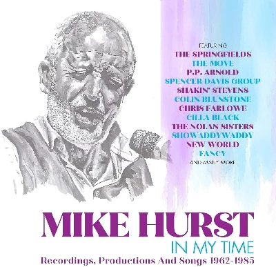 Mike Hurst - In My Time – Recordings, Productions and Songs 1962-1985