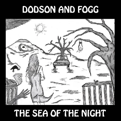 Dodson and Fogg - The Sea of the Night