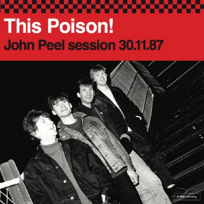 This Poison! - John Peel Session 30.11.87