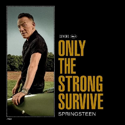 Bruce Springsteen - Only the Strong Will Survive