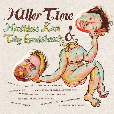 Mathias Kom & Toby Goodshank - Miller Time