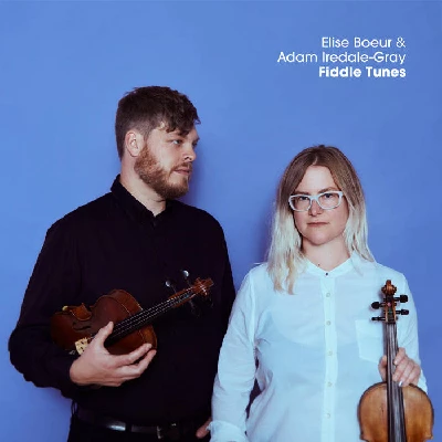 Elise Boeur & Adam Iredale-Gray - Fiddle Tunes