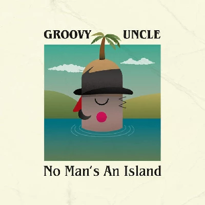 Groovy Uncle - No Man's An Island