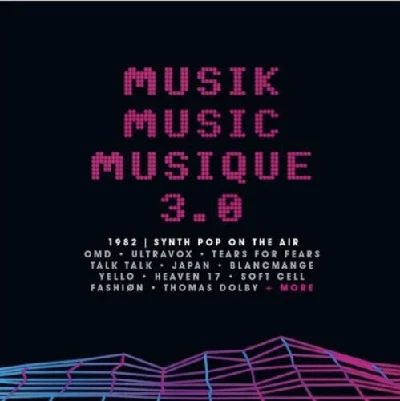 Various - Musik, Music, Musique 3.0: 1982 – Synth Pop on the Air’