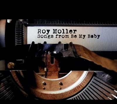 Roy Moller - Songs From Be My Baby