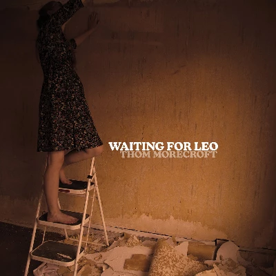 Thom Morecroft - Waiting for Leo