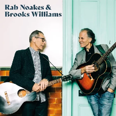 Rab Noakes and Brooks Williams - Should We Tell Him: Songs By Don Everly
