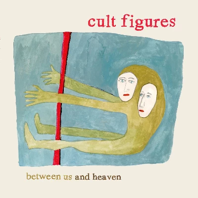 Cult Figures - Between Us and Heaven