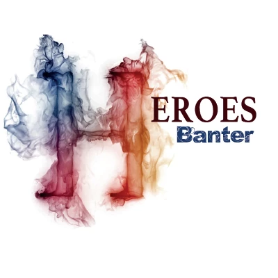 Banter - Heroes