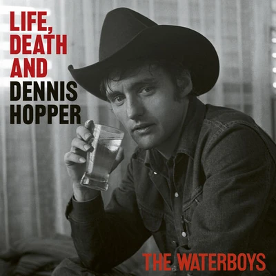 Waterboys - Life, Death and Dennis Hopper