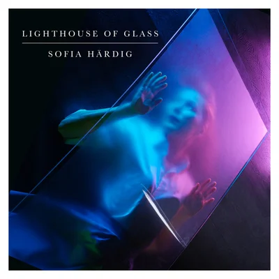 Sofia Hardig - Lighthouse of Glass