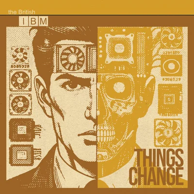 British IBM - Things Change