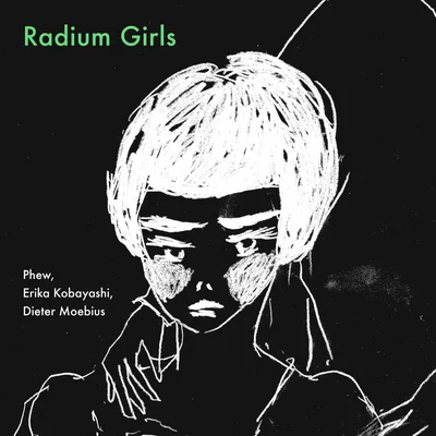 Phew, Erika Kobayashi,, Dieter Moebius - Radium Girls