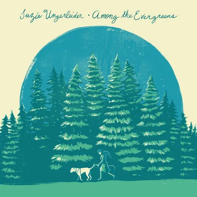 Suzie Ungerleider - Among The Evergreens
