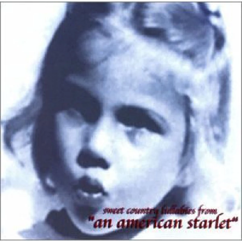 An American Starlet - Sweet Country Lullabies