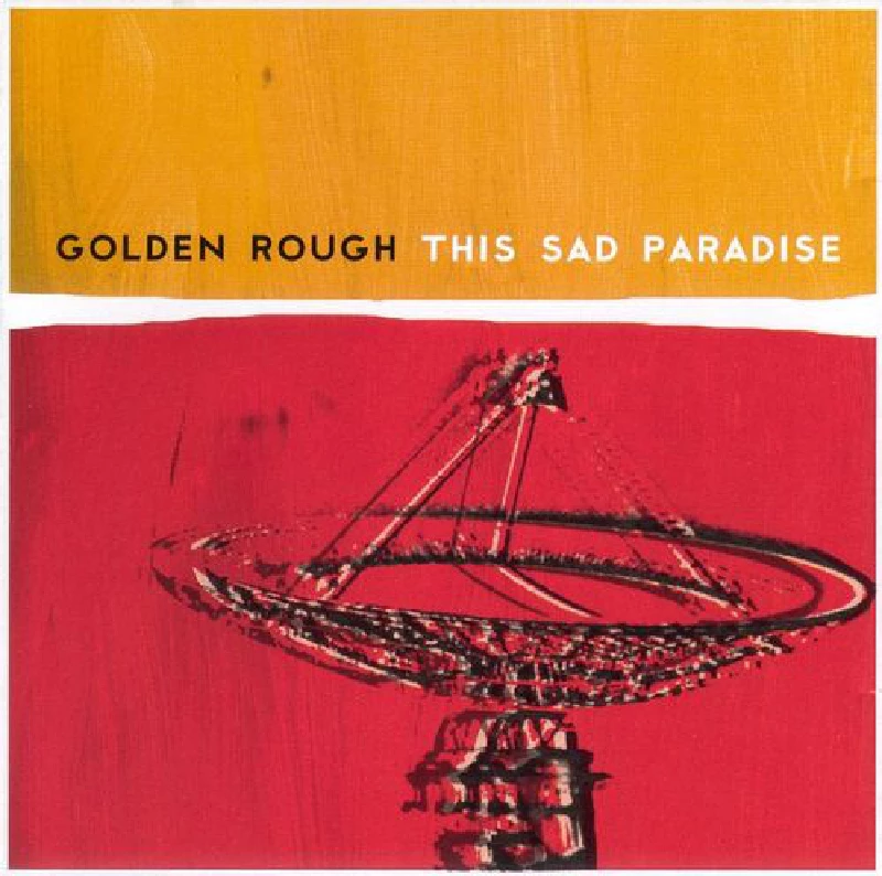 Golden Rough - This Sad Paradise