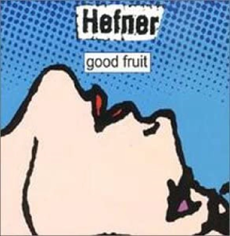 Hefner - Good Fruit